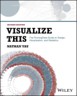 Visualize This: The Flowingdata Guide to Design, Visualization, and Statistics Cover Image