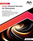 Ultimate Linux Network Security for Enterprises Cover Image