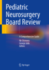 Pediatric Neurosurgery Board Review: A Comprehensive Guide Cover Image