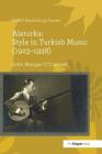 Alaturka: Style in Turkish Music (1923-1938) By John Morgan O'Connell Cover Image