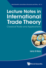 Lecture Notes in International Trade Theory: Classical Trade and Applications Cover Image