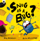 Snug as a Bug? By Karl Newson, Alex Willmore (Illustrator) Cover Image