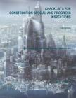 Checklists for Construction Special and Progress Inspections: Based on New York City Building Construction Codes 2014 By Naeem Anwar Cover Image