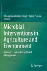 Microbial Interventions in Agriculture and Environment: Volume 3: Soil and Crop Health Management Cover Image