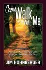 Come Walk With Me: Are You Waiting for God or Is God Waiting for You? By Jim Hohnberger Cover Image