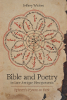 Bible and Poetry in Late Antique Mesopotamia: Ephrem’s Hymns on Faith (Christianity in Late Antiquity #5) By Jeffrey Wickes Cover Image