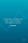 Economic Transition and Labor Market Reform in China Cover Image