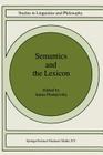 Semantics and the Lexicon (Studies in Linguistics and Philosophy #49) By James Pustejovsky (Editor) Cover Image