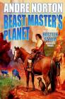 Beast Master's Planet: Omnibus of Beast Master and Lord of Thunder (Beastmaster #1) By Andre Norton, Lyn McConchie Cover Image