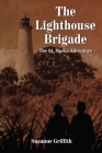 The Lighthouse Brigade: The St. Marks Adventure By Susanne Griffith Cover Image