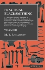 Practical Blacksmithing - A Collection of Articles Contributed at Different Times by Skilled Workmen to the Columns of 