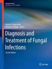 Diagnosis and Treatment of Fungal Infections (Infectious Disease) By Duane R. Hospenthal (Editor), Michael G. Rinaldi (Editor) Cover Image