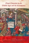 Music Education in the Middle Ages and the Renaissance (Publications of the Early Music Institute) By Jr. Murray, Russell E. (Editor), Susan Forscher Weiss (Editor), Cynthia J. Cyrus (Editor) Cover Image