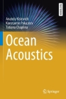 Ocean Acoustics (Springer Textbooks in Earth Sciences) By Anatoly Kistovich, Konstantin Pokazeev, Tatiana Chaplina Cover Image