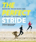 The Perfect Stride: A Runner?s Guide to Healthier Technique, Performance, and Speed By Thomas Reckmann, Per Hanstorp (By (photographer)) Cover Image