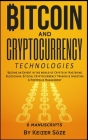 Bitcoin and Cryptocurrency Technologies: 6 Books in 1 By Keizer Söze Cover Image
