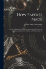 How Paper Is Made: A Primer of Information About the Materials and Processes of Manufacturing Paper for Printing and Writing, Issue 13 Cover Image
