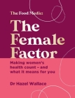 The Female Factor: The Whole-Body Health Bible for Women Cover Image