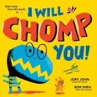 I Will Chomp You! By Jory John, Bob Shea (Illustrator) Cover Image