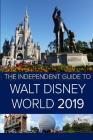 The Independent Guide to Walt Disney World 2019 (Travel Guide) Cover Image