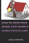 How to Keep Your Home and Mobile Devices Safe? Cover Image
