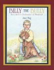 Billy the Bully: Becomes a Defender of Mankind By June Bug Cover Image