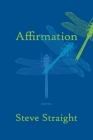 Affirmation: poems By Steve Straight Cover Image