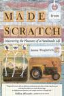 Made from Scratch: Discovering the Pleasures of a Handmade Life By Jenna Woginrich Cover Image