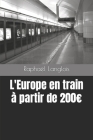 L'Europe en train à partir de 200 By Raphaël Langlois Cover Image