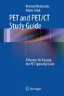 Pet and Pet/CT Study Guide: A Review for Passing the Pet Specialty Exam Cover Image
