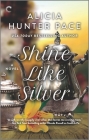 Shine Like Silver: A Small Town Southern Romance By Alicia Hunter Pace Cover Image