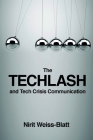 The Techlash and Tech Crisis Communication By Nirit Weiss-Blatt Cover Image