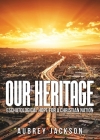Our Heritage: Eschatological Hope for a Christian Nation By Aubrey Jackson Cover Image