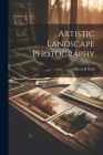 Artistic Landscape Photography By Alfred H. Wall Cover Image