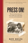 Press On!: What the missionary journeys of James Gribble teach us about prayer, perseverance and the ultimate prize By Dave Guiles Cover Image