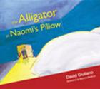 The Alligator in Naomi's Pillow By David Giuliano, Marlene McBrien (Illustrator) Cover Image