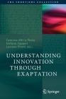 Understanding Innovation Through Exaptation (Frontiers Collection) By Caterina Am La Porta (Editor), Stefano Zapperi (Editor), Luciano Pilotti (Editor) Cover Image