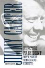 Jimmy Carter: Elected President with Pocket Change and Peanuts By Dorothy Padgett, Jimmy Carter (Foreword by) Cover Image