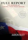 Full Report: The Memoirs of a Rural Texas Peace Officer By Aaron Bucy Cover Image