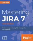 Mastering JIRA 7 - Second Edition: present in Amazon: Become an expert at using JIRA 7 through this one-stop guide! Cover Image