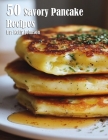 50 Savory Pancake Recipes By Kelly Johnson Cover Image