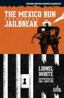 The Mexico Run / Jailbreak By Lionel White, Eric Compton (Introduction by) Cover Image