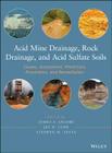 Acid Mine Drainage, Rock Drainage, and Acid Sulfate Soils: Causes, Assessment, Prediction, Prevention, and Remediation By James A. Jacobs, Jay H. Lehr, Stephen M. Testa Cover Image