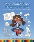 Women in Science Coloring and Activity Book: For Women in Biology, Women in Chemistry, and Women in Physics By Mary Wissinger, Danielle Pioli Cover Image