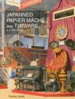 Japanned Papier Mache and Tinware C.1740-1940 Cover Image