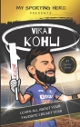 My Sporting Hero: Virat Kohli: Learn all about your favorite cricket star By Rob Green Cover Image