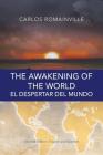 The Awakening of the World. El Despertar Del Mundo: Second Edition. English and Spanish By Carlos Romainville Cover Image