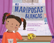 Mil mariposas blancas By Jessica Betancourt-Perez, Karen Lynn Williams, Gina Maldonado (Illustrator) Cover Image
