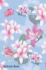 Address Book: For Contacts, Addresses, Phone, Email, Note, Emergency Contacts, Alphabetical Index with Plumeria and Pink Wild Flower By Shamrock Logbook Cover Image