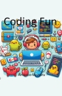 Coding Fun Learn C Programming with Games, Animations, and Mobile Apps Cover Image